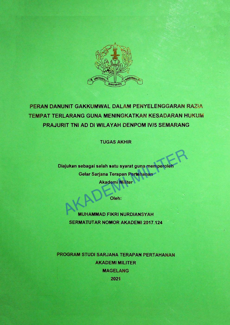 PERAN DANUNIT GAKKUMWAL DALAM PENYELENGGARAAN RAZIA TEMPAT TERLARANG GUNA MENINGKATKAN KESADARAN HUKUM PRAJURIT TNI AD DI WILAYAH DENPOM IV/5 SEMARANG